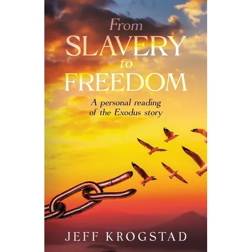 From Slavery To Freedom: A personal reading of the Exodus story - Paperback