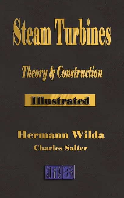 Steam Turbines: Their Theory and Construction - Hardcover