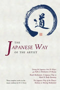 The Japanese Way of the Artist: Living the Japanese Arts & Ways, Brush Meditation, The Japanese Way of the Flower - Paperback