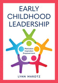 Early Childhood Leadership: Motivation, Inspiration, Empowerment - Hardcover