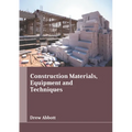 Construction Materials, Equipment and Techniques - Hardcover