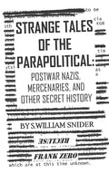 Strange Tales of the Parapolitical: Postwar Nazis, Mercenaries, and Other Secret History - Paperback