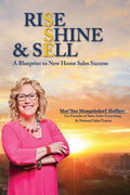 Rise, Shine & Sell: A Blueprint to New Home Sales Success - Paperback