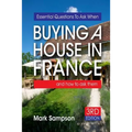 Essential Questions To Ask When Buying A House In France: and how to ask them - Paperback