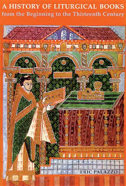 A History of Liturgical Books from the Beginning to the Thirteenth Century - Paperback