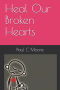 Heal Our Broken Hearts - Paperback