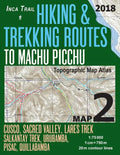 Inca Trail Map 2 Hiking & Trekking Routes to Machu Picchu Topographic Map Atlas Cusco, Sacred VAlley, Lares Trek, Salkantay Trek, Urubamba, Pisac, Qui - Paperback