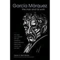 García Márquez: The Man and His Work - Paperback