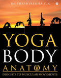 Yoga Body Anatomy: Insights to Muscular Movements - Paperback