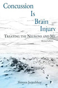 Concussion Is Brain Injury: Treating the Neurons and Me - Paperback