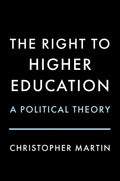 The Right to Higher Education: A Political Theory - Hardcover