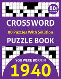 Crossword Puzzle Book: You Were Born In 1940: 80 Fun and Relaxing Large Print Unique Crossword Logic And Challenging Brain Game Puzzles Book - Paperback