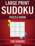 Large Print Sudoku Puzzle Book for Seniors: 250 Easy to Solve Sudokus for Seniors with Instructions and Solutions - Large Print - Paperback