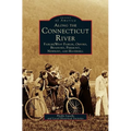 Along the Connecticut River: Fairlee/West Fairlee, Orford, Bradford, Piermont, Newbury and Haverhill - Hardcover