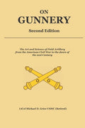 On Gunnery (Second Edition): Field Artillery Cannon Gunnery from the Civil War to the 21st Century - Paperback