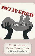 Delivered from Temptation: From Temptation to Salvation - Paperback