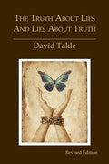 The Truth About Lies and Lies About Truth: A Fresh New Look at the Cunning of Evil and the Means for Our Transformation - Paperback