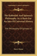 The Kabbalah And Spinoza's Philosophy As A Basis For An Idea Of Universal History: The Philosophy Of Spinoza V2 - Paperback