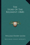 The Story Of The Regiment (1868) - Paperback