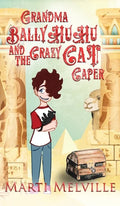 Grandma BallyHuHu and the Crazy Cat Caper: The Crazy Cat Caper - Hardcover