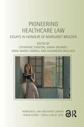 Pioneering Healthcare Law: Essays in Honour of Margaret Brazier - Paperback