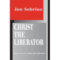 Christ the Liberator: A View from the Victims - Paperback