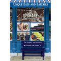 Unique Eats and Eateries of Spokane - Paperback