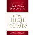 How High Will You Climb?: Determine Your Success by Cultivating the Right Attitude - Paperback
