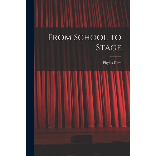 From School to Stage - Paperback