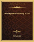 The Serpent Swallowing Its Tail - Paperback