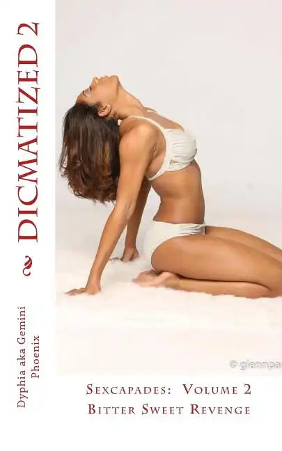 Dicmatized 2: Bitter Sweet Revenge - Paperback