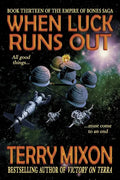 When Luck Runs Out (Book 13 of The Empire of Bones Saga) - Paperback