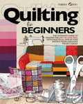 Quilting For Beginners: The Ultimate Guide to Master the Art of Quilting, with Practical Step-by-Step Instructions and Easy Project Ideas - Paperback