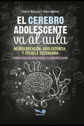El cerebro adolescente va al aula: neuroeducación, adolescencia y escuela secundaria - Paperback