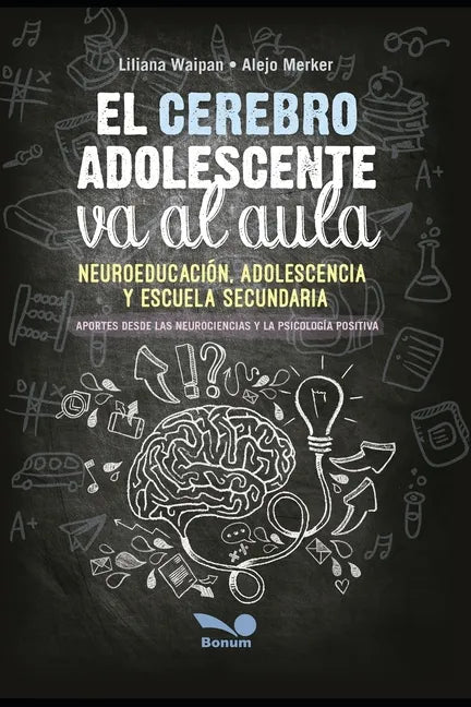 El cerebro adolescente va al aula: neuroeducación, adolescencia y escuela secundaria - Paperback