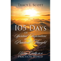 105 Days of Spiritual Inspirations and Practical Thought: Living Godly in a Practical World - Paperback