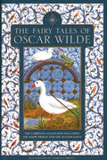 The Fairy Tales of Oscar Wilde: The Complete Collection Including the Happy Prince and the Selfish Giant - Hardcover