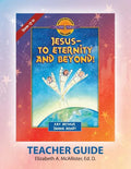 Discover 4 Yourself Teacher Guide: Jesus-To Eternity and Beyond! - Paperback