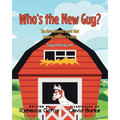 Who's the New Guy?: The Farm Animals Learn That Looking Different Is Okay - Paperback