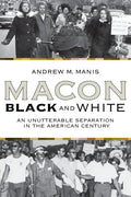 Macon Black and White: An Unutterable Separation in the American Century - Paperback