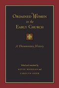 Ordained Women in the Early Church: A Documentary History - Paperback