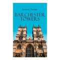 Barchester Towers: Historical Novel - Paperback