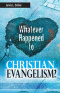 Whatever Happened to Christian Evangelism - Paperback
