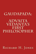 Gaudapada: Advaita Vedanta's First Philosopher - Paperback