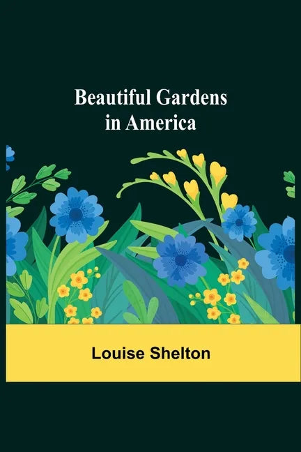 Beautiful Gardens in America - Paperback