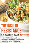The Insulin Resistance Cookbook: Over 100 Effective and Proven Recipes to Lose Weight, Control Blood Sugar, and Prevent Prediabetes - Paperback