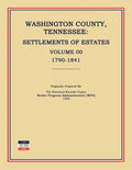 Washington County, Tennessee, Settlements of Estates, Volume 00, 1790-1841 - Paperback