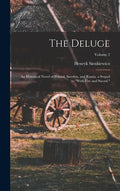 The Deluge: An Historical Novel of Poland, Sweden, and Russia. a Sequel to "With Fire and Sword."; Volume 2 - Hardcover