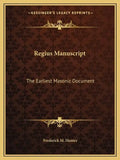 Regius Manuscript: The Earliest Masonic Document - Paperback