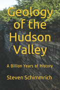 Geology of the Hudson Valley: A Billion Years of History - Paperback